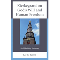 Kierkegaard on God's Will and Human Freedom: An Upbuilding Antinomy