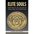 Elite Souls: Portraits of Valor in Iraq and Afghanistan