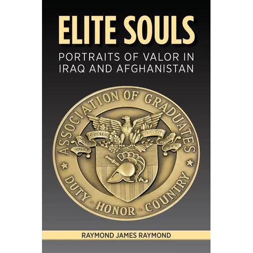 Elite Souls: Portraits of Valor in Iraq and Afghanistan