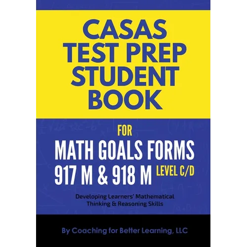 CASAS Test Prep Student Book for Math GOALS Forms 917M and 918M Level C/D