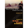 Walking the Precipice: Witness to the Rise of the Taliban in Afghanistan