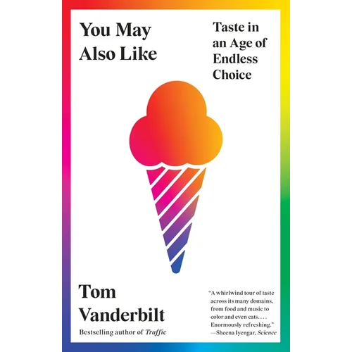 You May Also Like: Taste in an Age of Endless Choice
