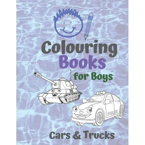 Colouring Books for Boys Cars & Trucks: Awsome Cool Cars And Vehicles: Cool Cars, Trucks, Bikes and Vehicles Colouring Book For Boys Aged 6-12