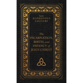 The Incarnation, Birth, and Infancy of Jesus Christ