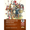 The Battle of Pavia 1525: From the Chronicles and Tapestries of the Capodimonte Museum