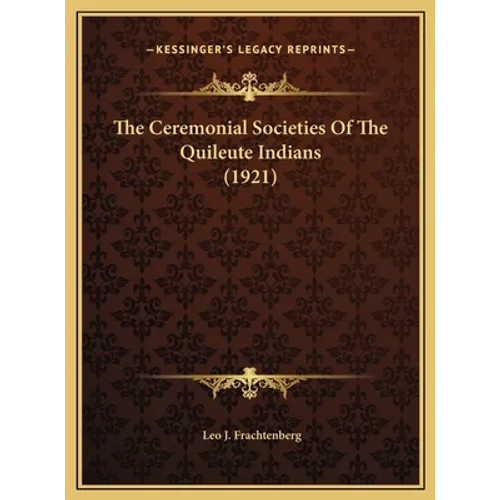 The Ceremonial Societies Of The Quileute Indians (1921)