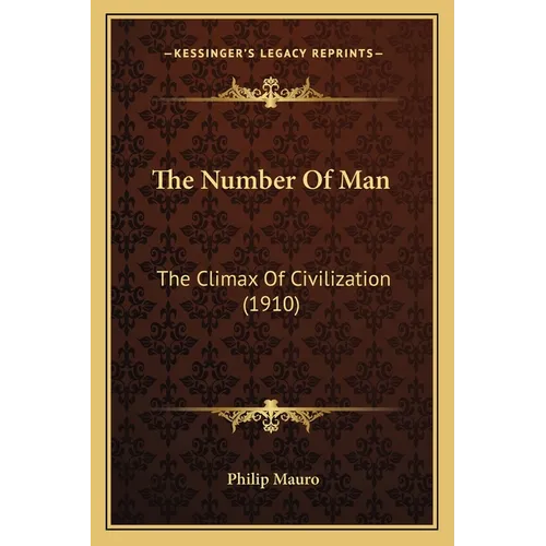 The Number Of Man: The Climax Of Civilization (1910)