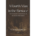 A Fourth Man in the Furnace: An Eclecticist Commentary on the Book of Revelation
