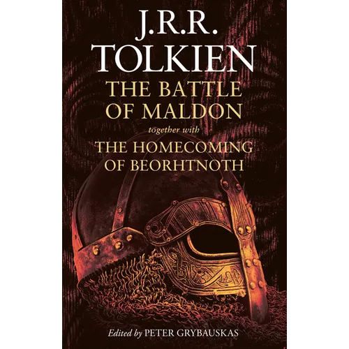The Battle of Maldon: Together with the Homecoming of Beorhtnoth