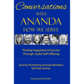 Conversations With Ananda: How We Serve - Seventy Pioneering Ananda Members Tell Their Stories