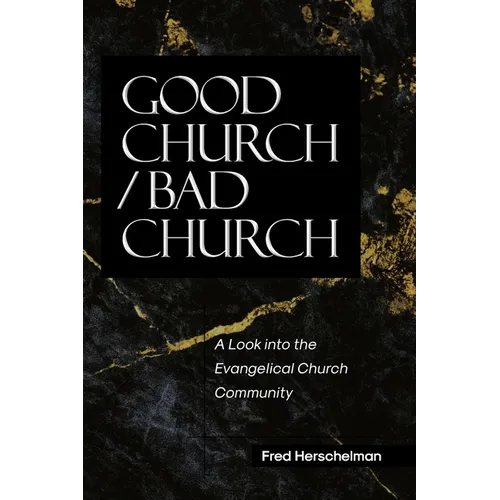 Good Church / Bad Church: A Look into the Evangelical Church Community