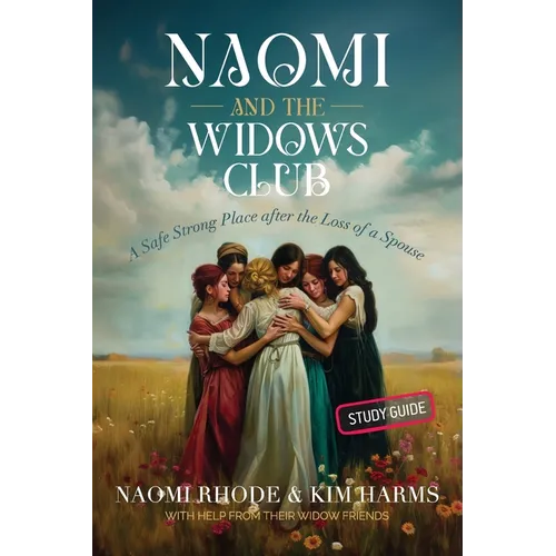 Naomi and the Widows Club: A Safe Strong Place after the Loss of a Spouse