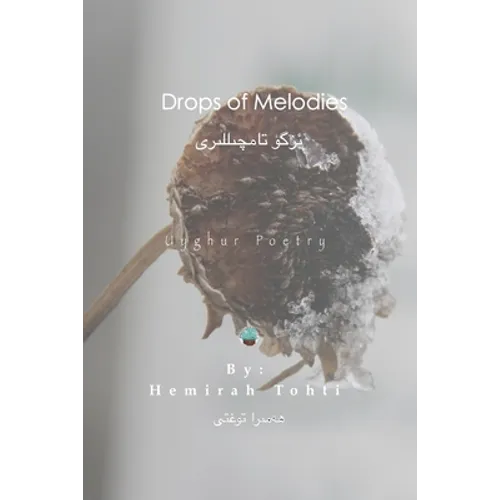 Drops of Melodies - Uyghur Poetry