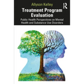 Treatment Program Evaluation: Public Health Perspectives on Mental Health and Substance Use Disorders