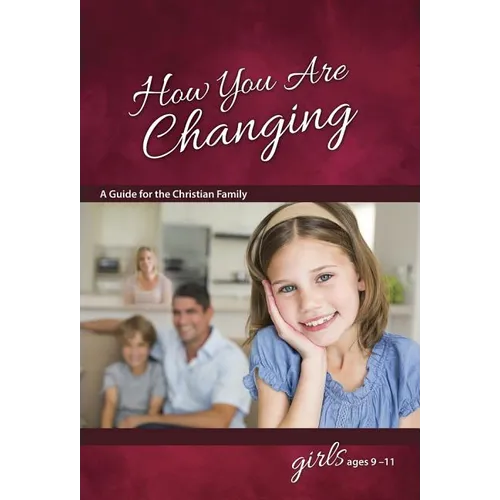 How You Are Changing: For Girls 9-11 - Learning about Sex