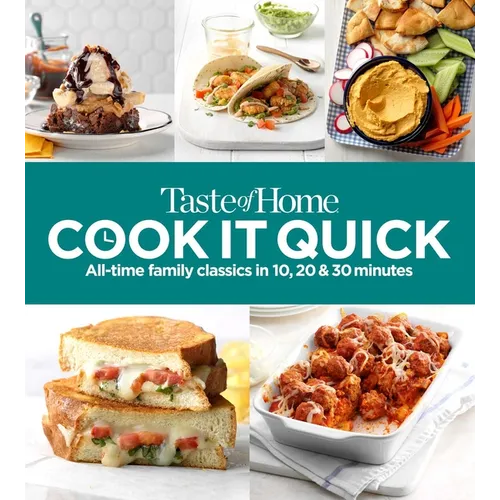 Taste of Home Cook It Quick: All-Time Family Classics in 10, 20 & 30 Minutes