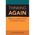 Thinking Again: Reducing Cognitive Errors in Psychiatric Practice