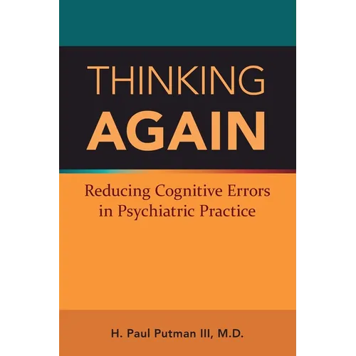 Thinking Again: Reducing Cognitive Errors in Psychiatric Practice