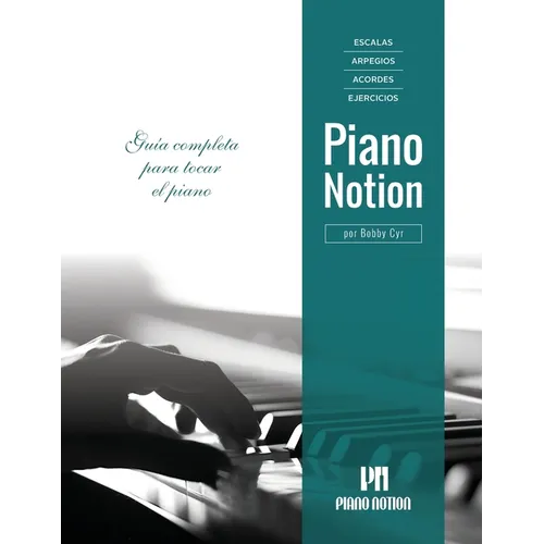 Escalas, Arpegios, Acordes, Ejercicios por Piano Notion: Guía completa para tocar el piano