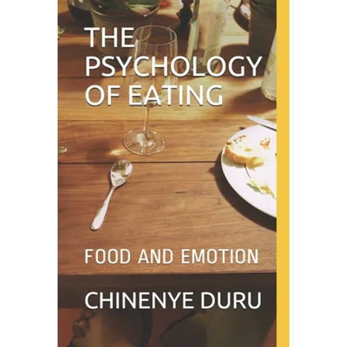 The Psychology of Eating: Food and Emotion