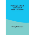 Pitching in a Pinch; or, Baseball from the Inside