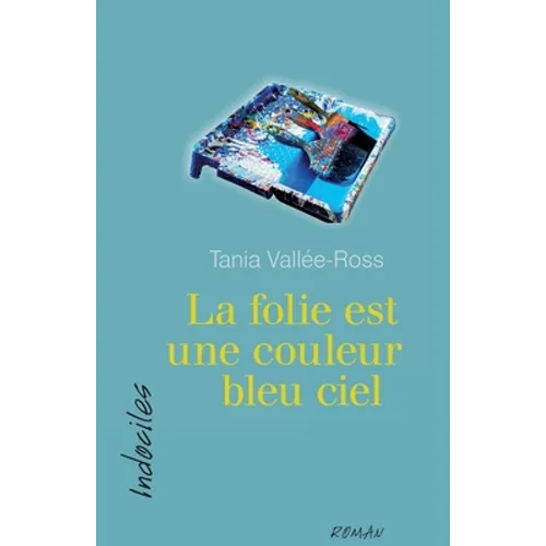 La folie est une couleur bleu ciel