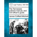 The Tennessee justice's manual, and civil officer's guide.