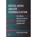 Digital News and HIV Criminalization: The Social Organization of Convergence Journalism