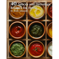 40 Sauces and Dressings Recipes for Home
