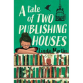 A Tale of Two Publishing Houses: A behind-the-scenes look into the publishing industry