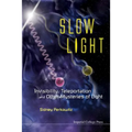 Slow Light: Invisibility, Teleportation, and Other Mysteries of Light