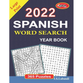 2022 Spanish Word Search Year Book: Large Print (365 Word Search in Spanish for Seniors, Adults and Youngsters.) (Spanish Edition)