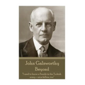 John Galsworthy - Beyond: "I used to know a Swede in the Turkish army-nice fellow, too"