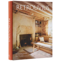 Retrouvius: Contemporary Salvage: Designing Homes from a Philosophy of Re-Use