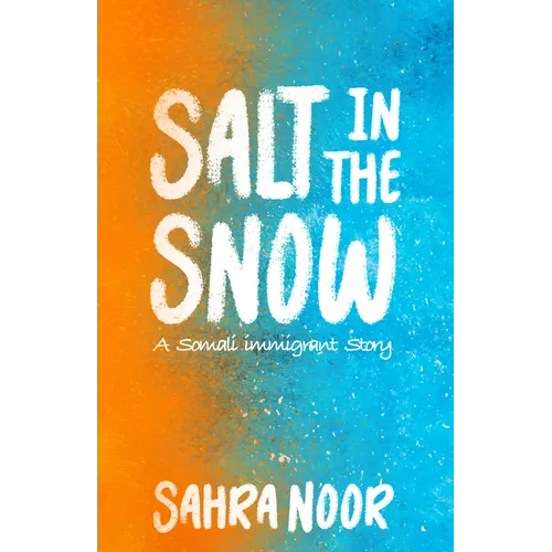 Salt in the Snow: A Somali Immigrant Story