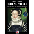 Corti al vetriolo: Veleni e medici nel rinascimento italiano
