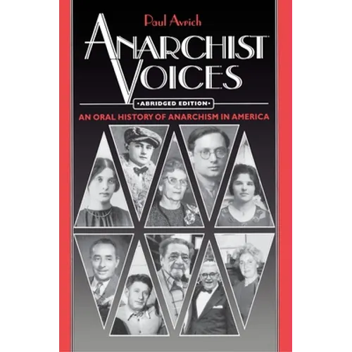 Anarchist Voices: An Oral History of Anarchism in America