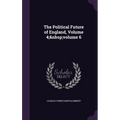 The Political Future of England, Volume 4; volume 6