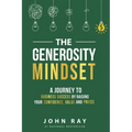 The Generosity Mindset: A Journey to Business Success by Raising Your Confidence, Value, and Prices