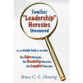 Familiar "Leadership" Heresies Uncovered