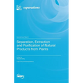 Separation, Extraction and Purification of Natural Products from Plants