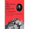 The Mexican War Journal and Letters of Ralph W. Kirkham