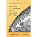 That Which Transpires Behind That Which Appears: The Experience of Sufism