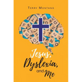 Jesus, Dyslexia, and Me