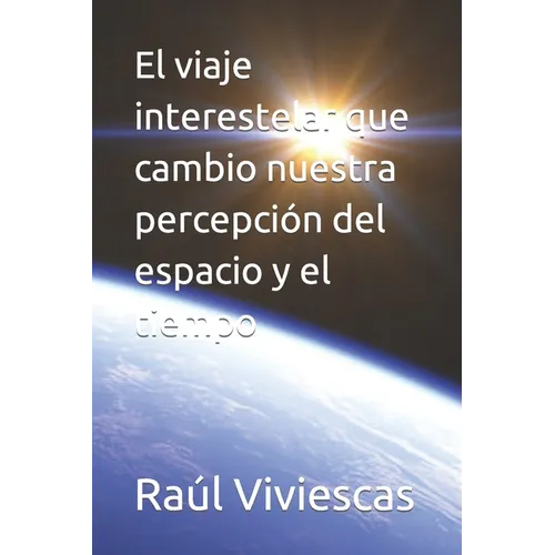 El viaje interestelar que cambio nuestra percepción del espacio y el tiempo