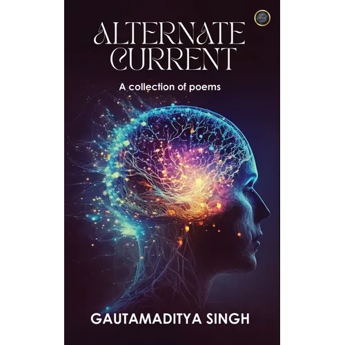 ALTERNATE CURRENT (A collection of poems)