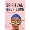 Spiritual Self Love for black women: A Spiritual Journal for Self-Discovery. 60 Days Notebook & Guided Planner with Prompts & Self Reflection Activiti