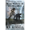 Westw舐ts in die Wildnis: ein historischer Western Roman