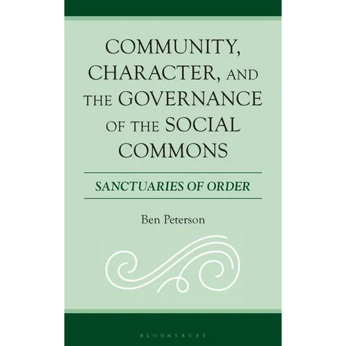 Community, Character, and the Governance of the Social Commons: Sanctuaries of Order