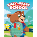 Riley the Brave Makes It to School: A Story with Tips and Tricks for Tough Transitions